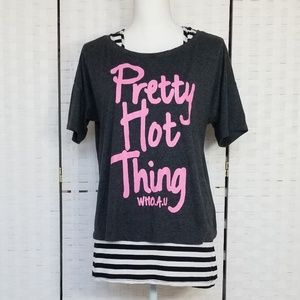 Who.A.U Pretty Hot Thing T-Shirt